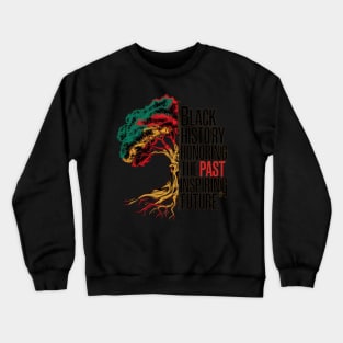 Honoring The Past Inspiring The Future Black History Month Crewneck Sweatshirt